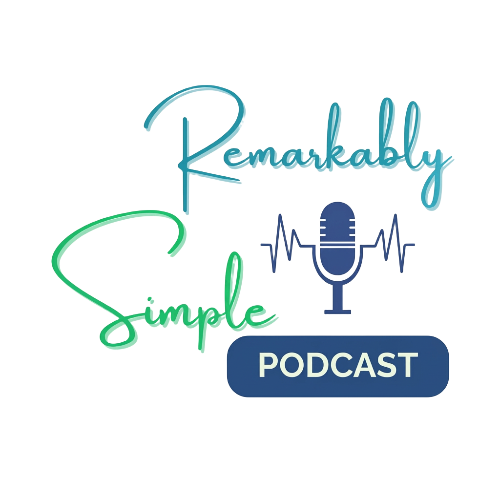 Remarkably Simple Podcast
